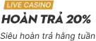 Live casino hoàn trả 20%