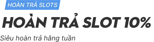 Hoàn trả slot 10%